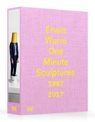 Erwin Wurm: One Minute Sculptures 1996–2017