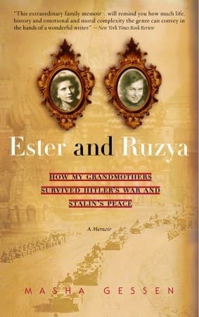 Estera i Rózia, o tym jak moje babki przetrwały hitlerowska wojnę i stalinowski pokój