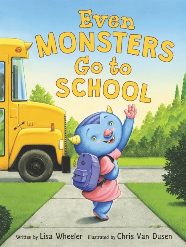 Even Monsters Go to School: A Funny Picture Book About Bigfoot, Frankenstein, and Friends for Kids