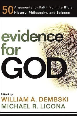 Evidence for God: 50 Arguments for Faith from the Bible, History, Philosophy, and Science