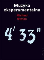 Muzyka eksperymentalna. Cage i po Cage'u