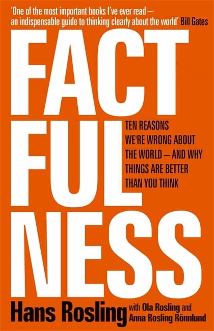 Factfulness. Dlaczego świat jest lepszy, niż myślimy, czyli jak stereotypy zastąpić realną wiedzą