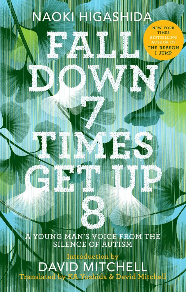 Fall Down 7 Times Get Up 8: A Young Man's Voice from the Silence of Autism