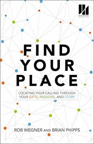 Find Your Place: Locating Your Calling Through Your Gifts, Passions, and Story