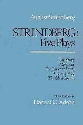 Five Plays: The Father / Miss Julie / The Dance of Death / A Dream Play / The Ghost Sonata