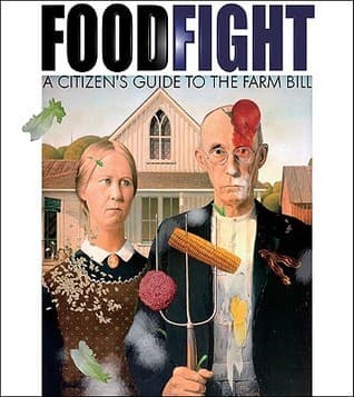Food Fight : The Citizen's Guide to a Food and Farm Bill
