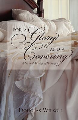 For a Glory and a Covering: A Practical Theology of Marriage