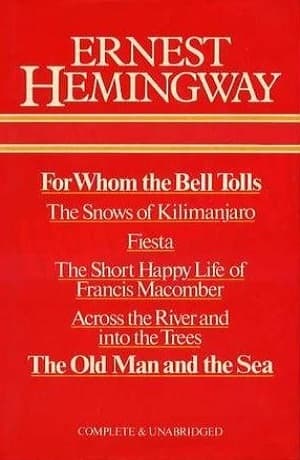 For Whom the Bell Tolls / The Snows of Kilimanjaro / Fiesta / The Short Happy Life of Francis Macomber / Across the River and into the Trees / The Old Man and the Sea