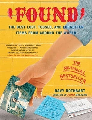 Found: The Best Lost, Tossed, and Forgotten Items from Around the World