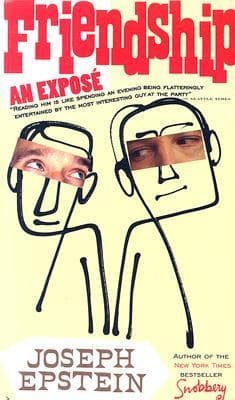 Friendship: An Expose – A Wickedly Entertaining Anatomy of the Relationships We Call Companions