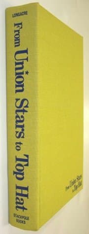 From Union stars to top hat;: A biography of the extraordinary General James Harrison Wilson,