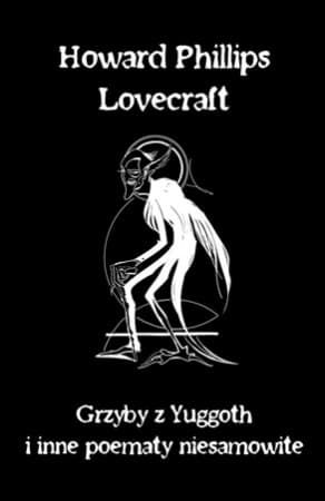 Grzyby z Yuggoth i inne poematy niesamowite