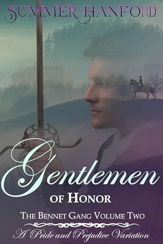 Gentlemen of Honor - Book Two of the Bennet Gang Duology: A Pride and Prejudice Variation