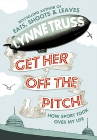Get Her Off the Pitch! How sport took over my life
