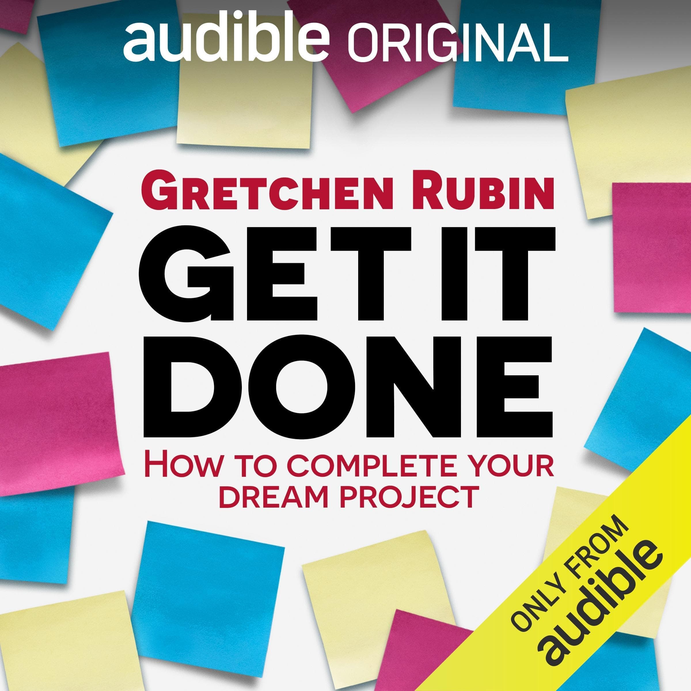 Get It Done: How to Complete Your Dream Project