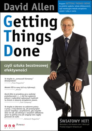Getting Things Done czyli sztuka bezstresowej efektywności