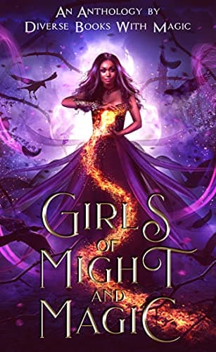 Girls of Might and Magic: Diverse Books with Magic Anthology