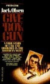 Give a Boy a Gun: A True Story of Law and Disorder in the American West