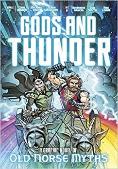 Gods and Thunder: A Graphic Novel of Old Norse Myths