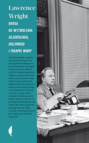 Droga do wyzwolenia. Scjentologia, Hollywood i pulapki wiary