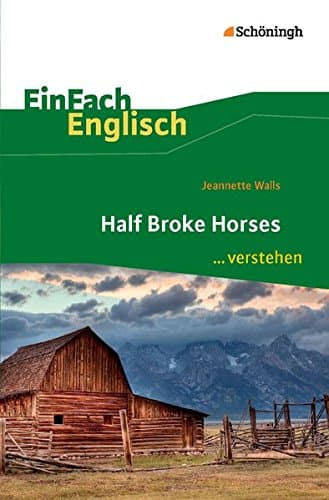Half Broke Horses. EinFach Englisch ...verstehen: Interpretationshilfe