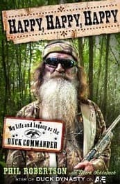 Happy, Happy, Happy: My Life and Legacy as the Duck Commander