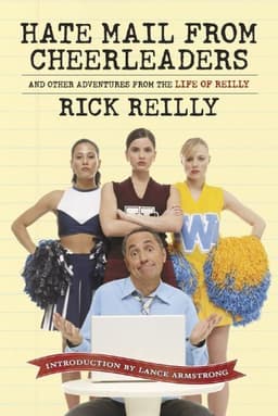 Hate Mail from Cheerleaders and Other Adventures from the Life of Reilly