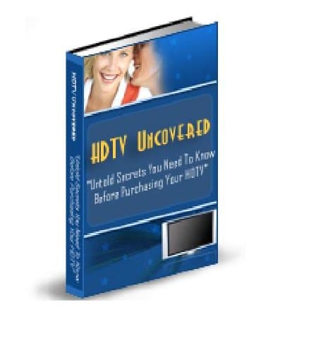 HDTV Uncovered: The Untold Secrets Your Need To Know Before Purchasing Your HDTV