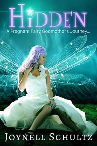 Hidden: The Quirky Tale of a Pregnant Fairy Godmother