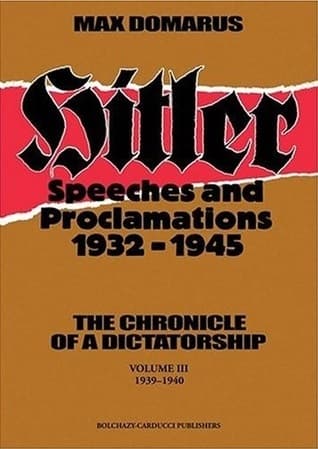 Hitler: Speeches and Proclamations, 1932-1945, Vol. 3 - The Chronicle of a Dictatorship