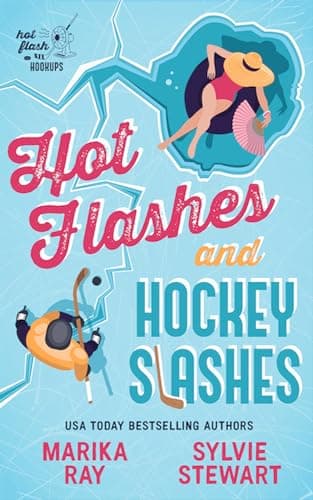 Hot Flashes and Hockey Slashes