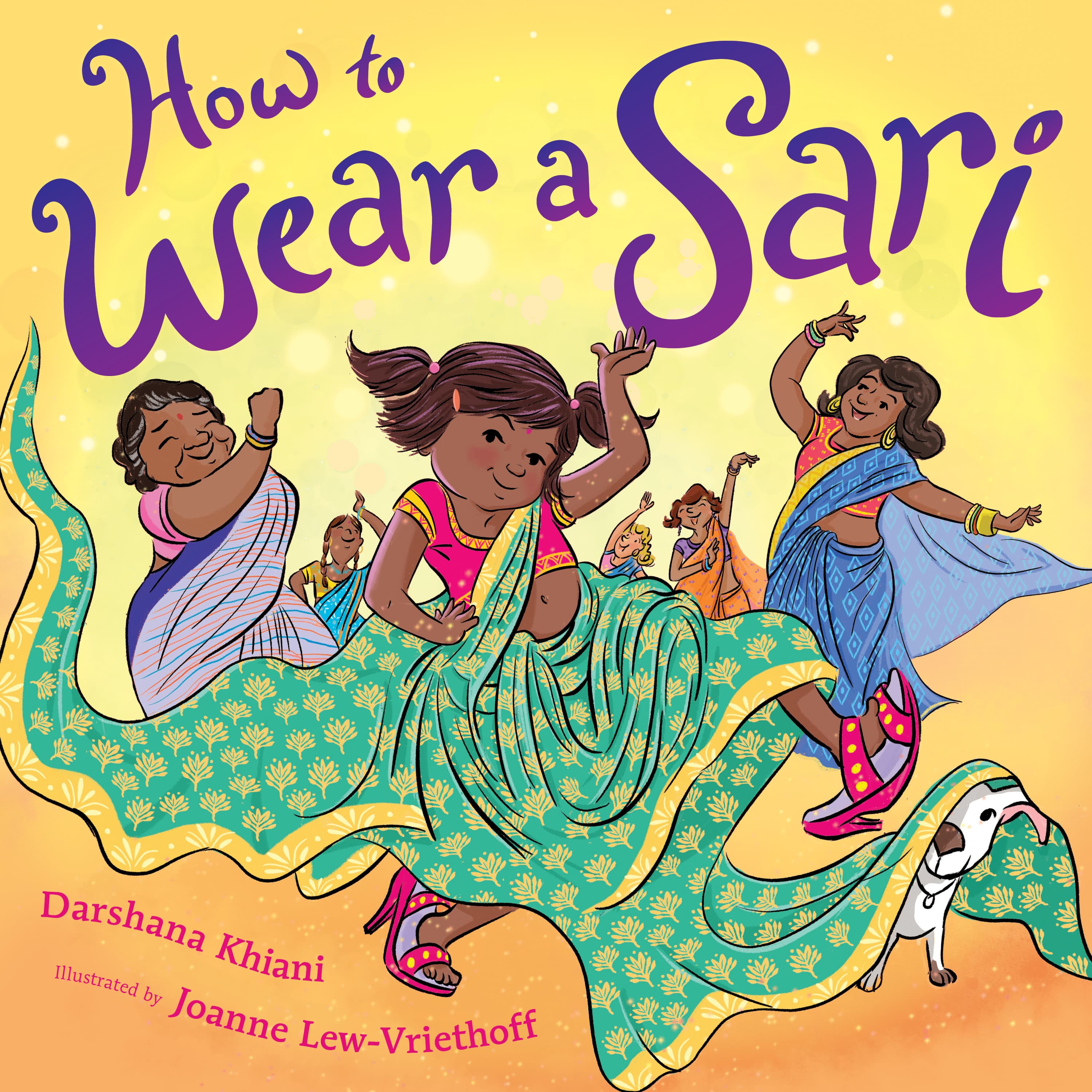 How to Wear a Sari: A Hilarious and Charming Picture Book About Family Dress-Up for Children