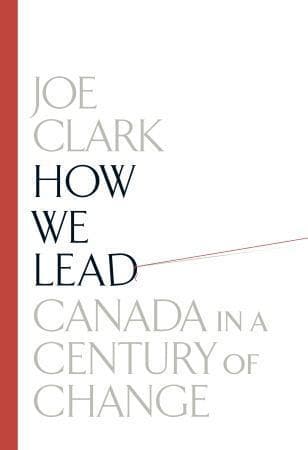How We Lead: Canada in a Century of Change