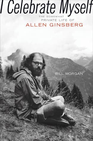 I Celebrate Myself: The Somewhat Private Life of Allen Ginsberg