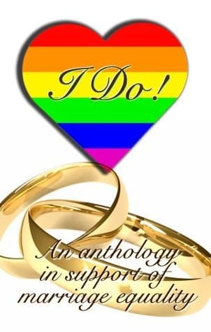 I Do: An Anthology in Support of Marriage Equality