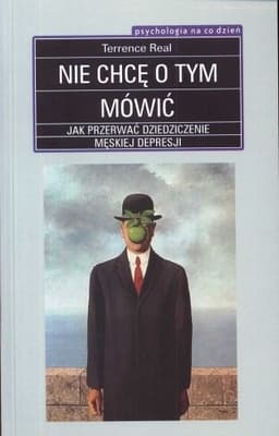 Nie chcę o tym mówić. Jak przerwać dziedziczenie męskiej depresji