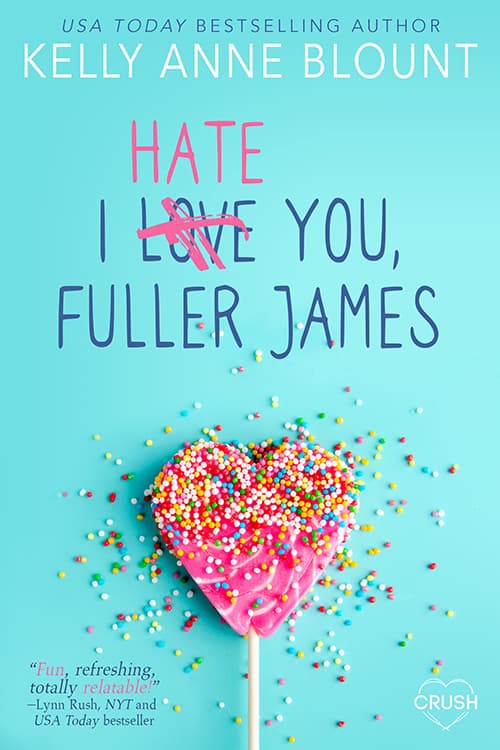 I Hate You, Fuller James