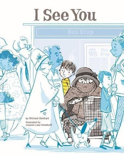 I See You: A Story for Kids about Homelessness and Being Unhoused