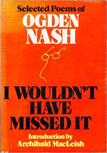 I Wouldn't Have Missed It: Selected Poems