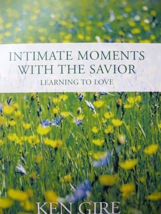 Intimate Moments with the Savior: Learning to Love