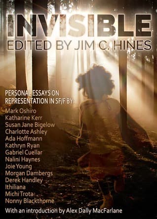 Invisible: Personal Essays on Representation in SF/F