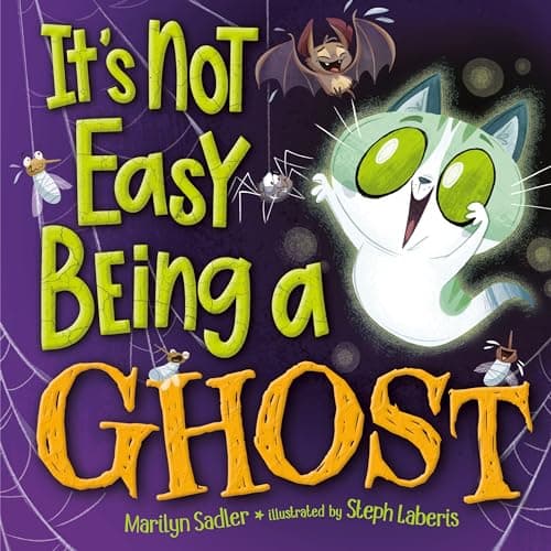 It's Not Easy Being A Ghost: A Silly, Spooky Book for Kids and Toddlers