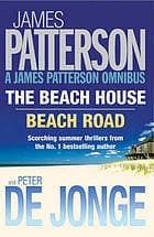 James Patterson Summer Omnibus: The Beach House And Beach Road