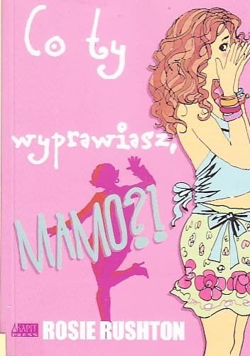 Co ty wyprawiasz, mamo!
