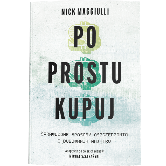Po prostu kupuj. Sprawdzone sposoby oszczędzania i budowania majątku