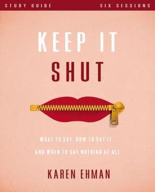 Keep It Shut: What to Say, How to Say It, and When to Say Nothing at All, Study Guide