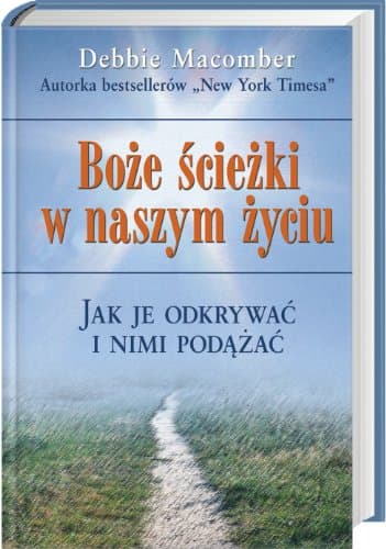 Boże ścieżki w naszym życiu: jak je odkrywać i nimi podążać