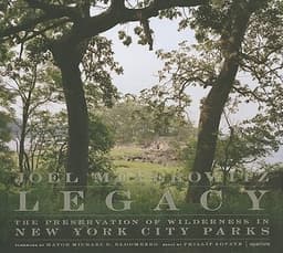 Legacy: The Preservation of Wilderness in New York City Parks: Photographs by Joel Meyerowitz