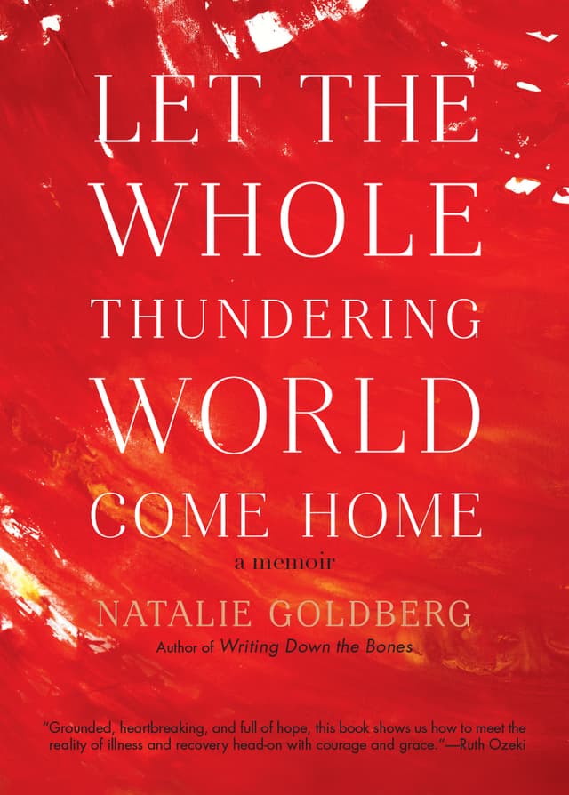 Let the Whole Thundering World Come Home: A Memoir
