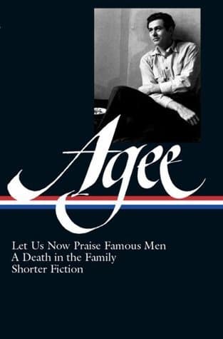 Let Us Now Praise Famous Men / A Death in the Family / Shorter Fiction